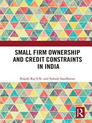 cover image of Small Firm Ownership and Credit Constraints in India
